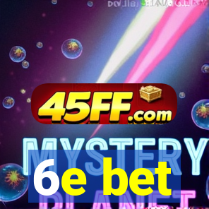 6e bet